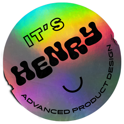 It's Henry — Advanced Product Design